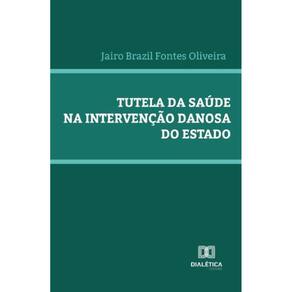 Tutela da saúde na intervenção danosa do Estado