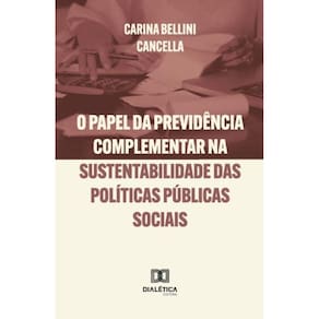 O Papel da Previdência Complementar na Sustentabilidade das Políticas Públicas Sociais