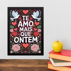 Quadro Te Amo Mais Que Ontem 24X18Cm - Com Vidro