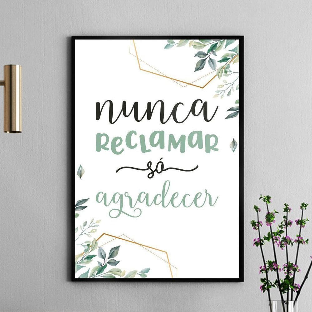 Quadro Nunca Reclamar Só Agradecer 45X34Cm