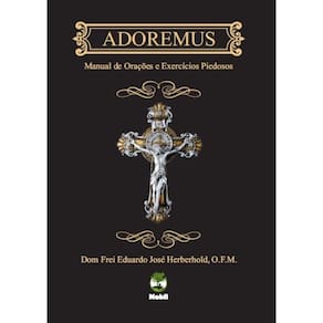 Adoremus: Manual de orações e exercícios piedosos