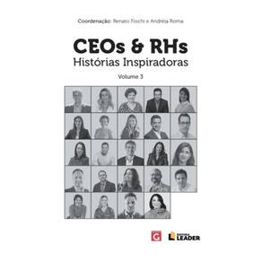 Ceos E Rhs - Histórias Inspiradoras -Volume Iii
