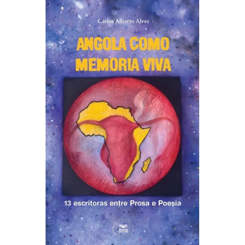 Angola como memória viva - 13 escritoras entre Prosa e Poesia