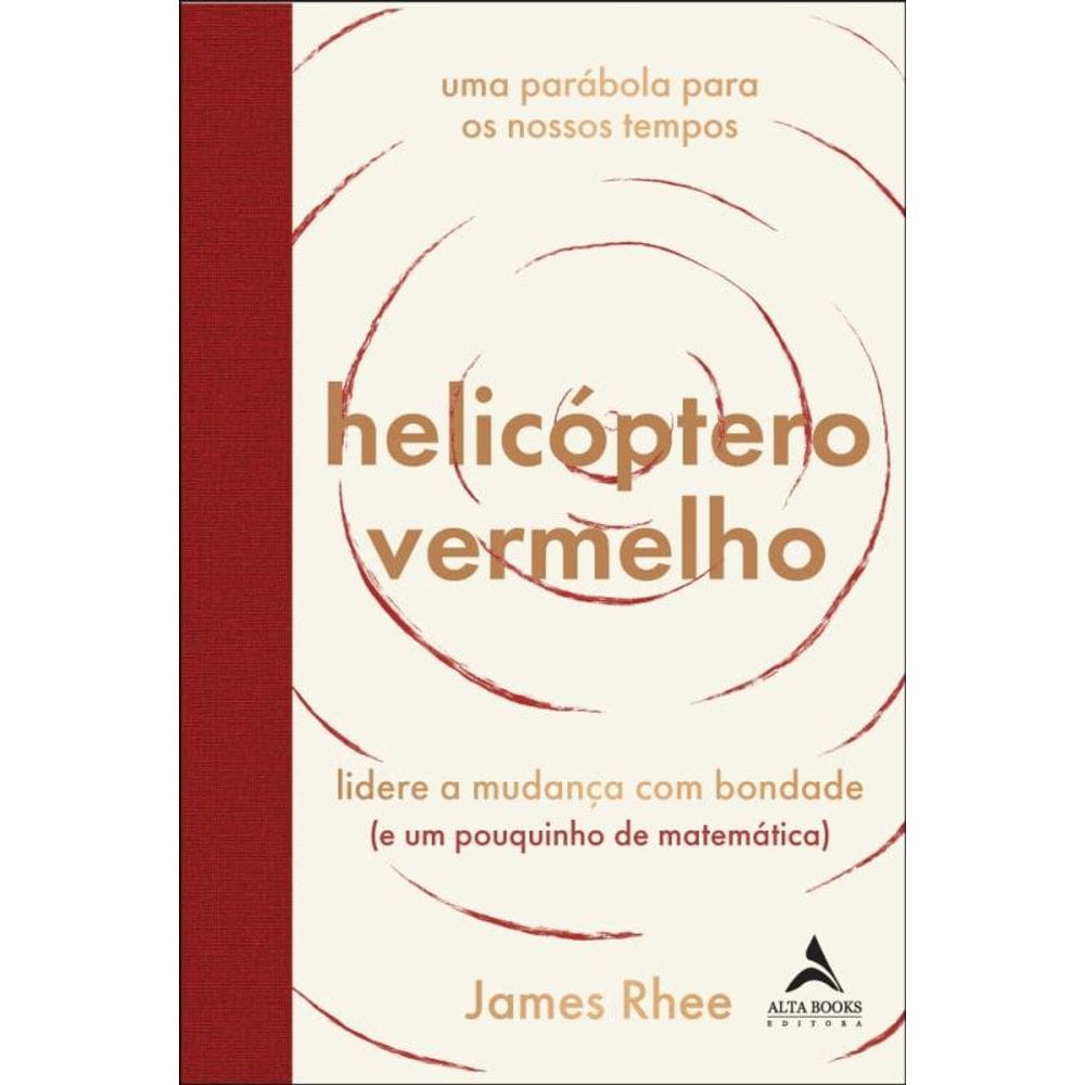 Helicóptero Vermelho - Uma Parábola Para Os Nossos Tempos