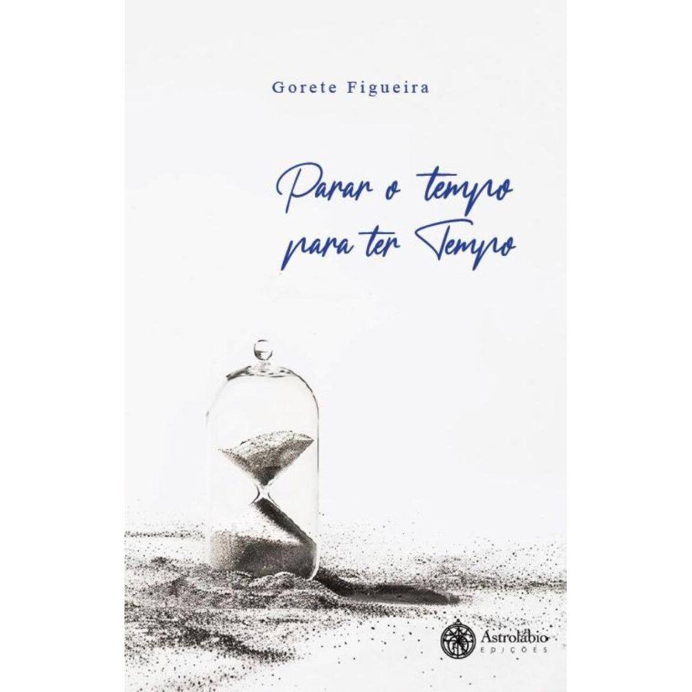 Parar o Tempo para ter Tempo