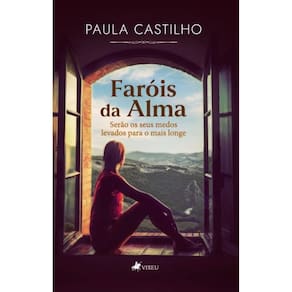Faróis da alma: Serão os seus medos levados para o mais longe
