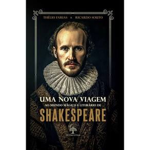 Uma nova viagem ao mundo mágico e literário de Shakespeare