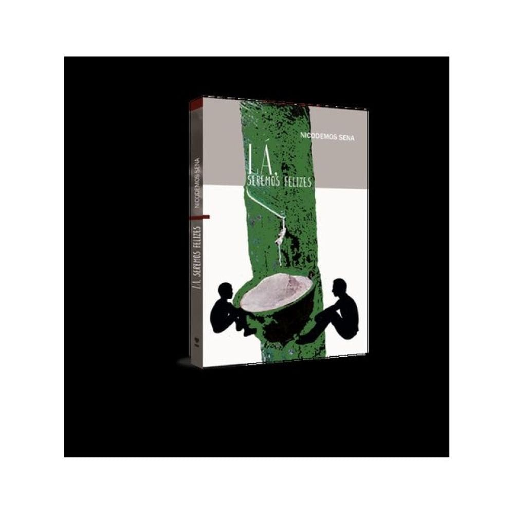 Lá, Seremos Felizes