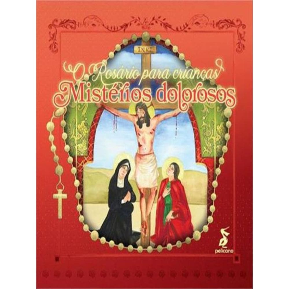 O Rosário Para Crianças - Mistérios Dolorosos