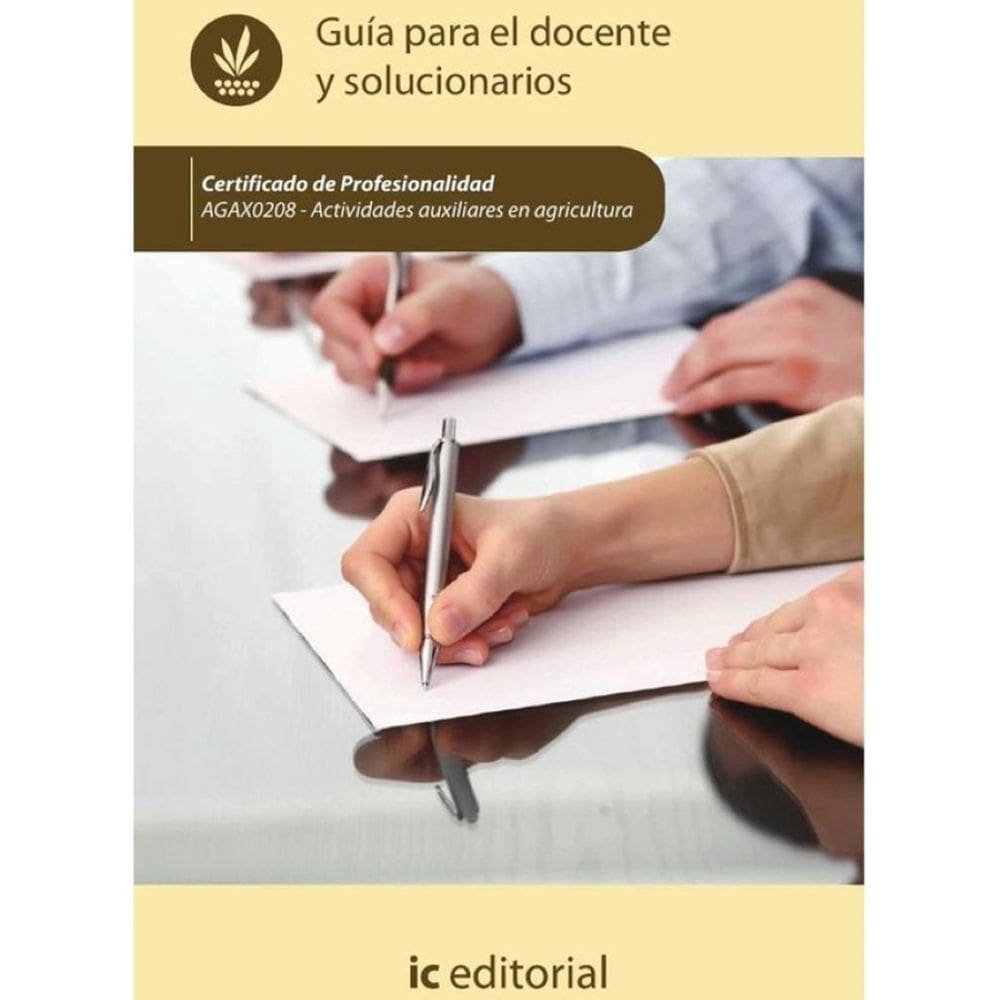 Actividades auxiliares en agricultura. AGAX0208 - Guía para el docente y solucionarios - Espanhol