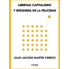 Libertad, capitalismo y búsqueda de la felicidad - Espanhol