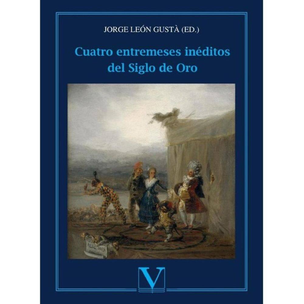 Cuatro entremeses inéditos del siglo de oro - Espanhol