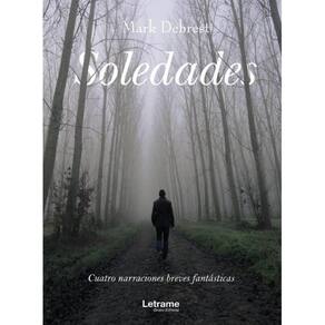Soledades: cuatro narraciones breves fantásticas - Espanhol