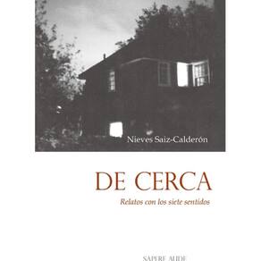 De cerca. Relatos con los siete sentidos - Espanhol
