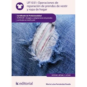 Operaciones de reparación de prendas de vestir y ropa de hogar. TCPF0109 - Arreglos y adaptaciones d