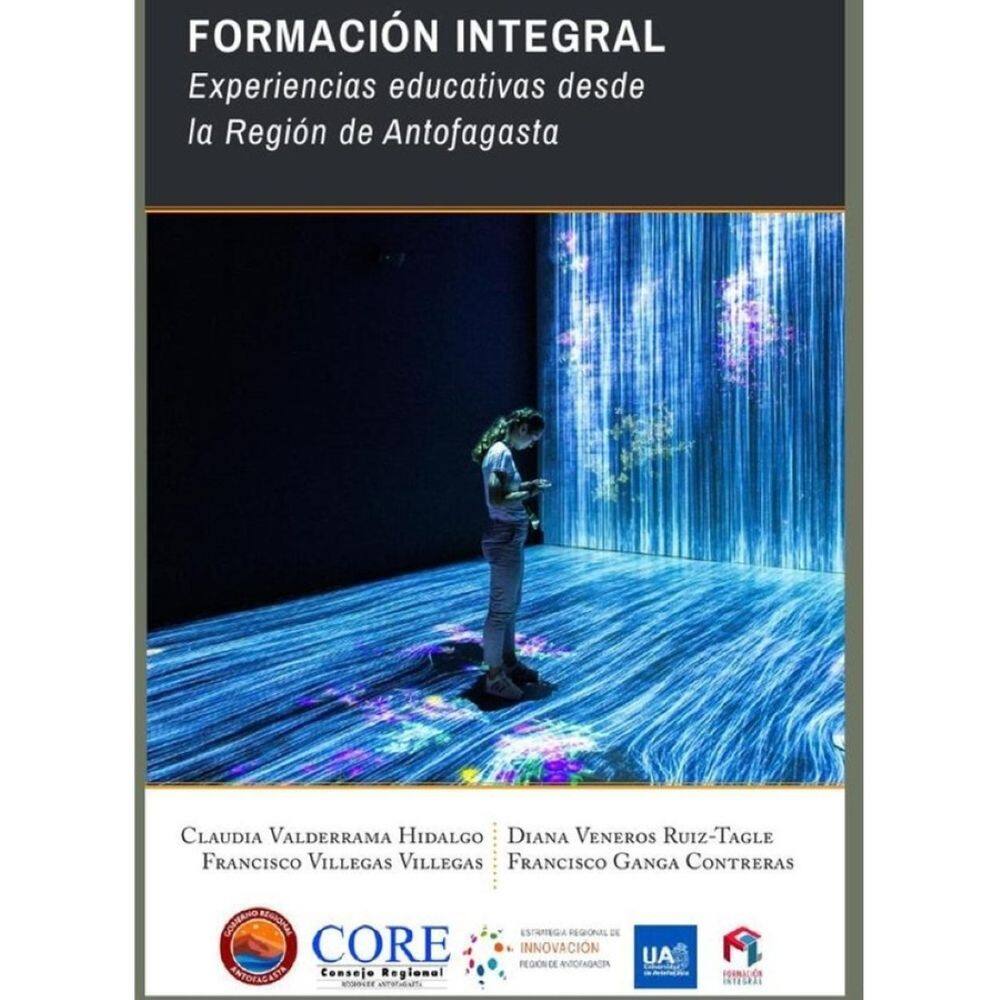 Formación integral. Experiencias educativas desde la Región de Antofagasta - Espanhol