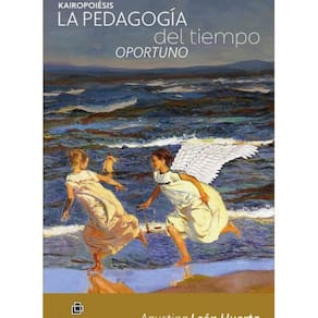 Kairopoiesis. La pedagogía del tiempo oportuno. Equilibrio, integratividad y gozo - Espanhol