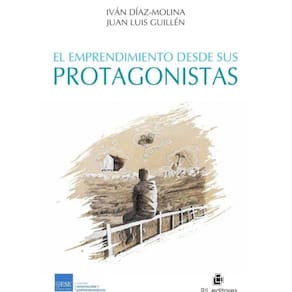 El emprendimiento desde sus protagonistas - Espanhol