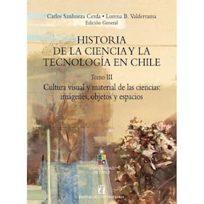 Historia de la ciencia y la tecnología en Chile Tomo III - Espanhol
