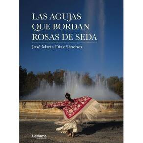 Las agujas que bordan rosas de seda - Espanhol