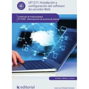 Instalación y configuración del software de servidor Web. IFCT0509 - Administración de servicios de