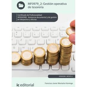 Gestión operativa de tesorería. ADGG0308 - Asistencia documental y de gestión en despachos y oficina