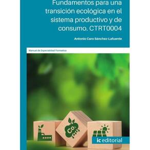 Fundamentos para una transición ecológica en el sistema productivo y de consumo - Espanhol