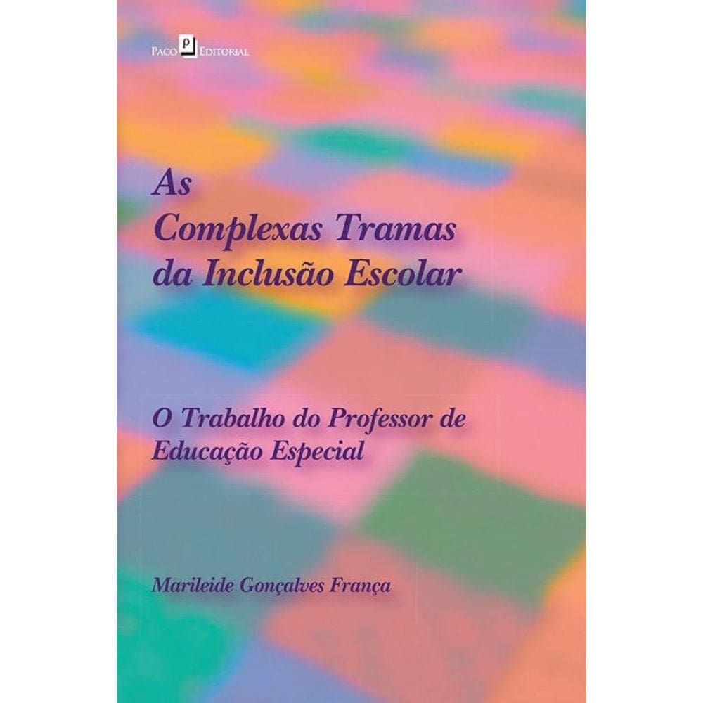 As Complexas Tramas Da Inclusão Escolar
