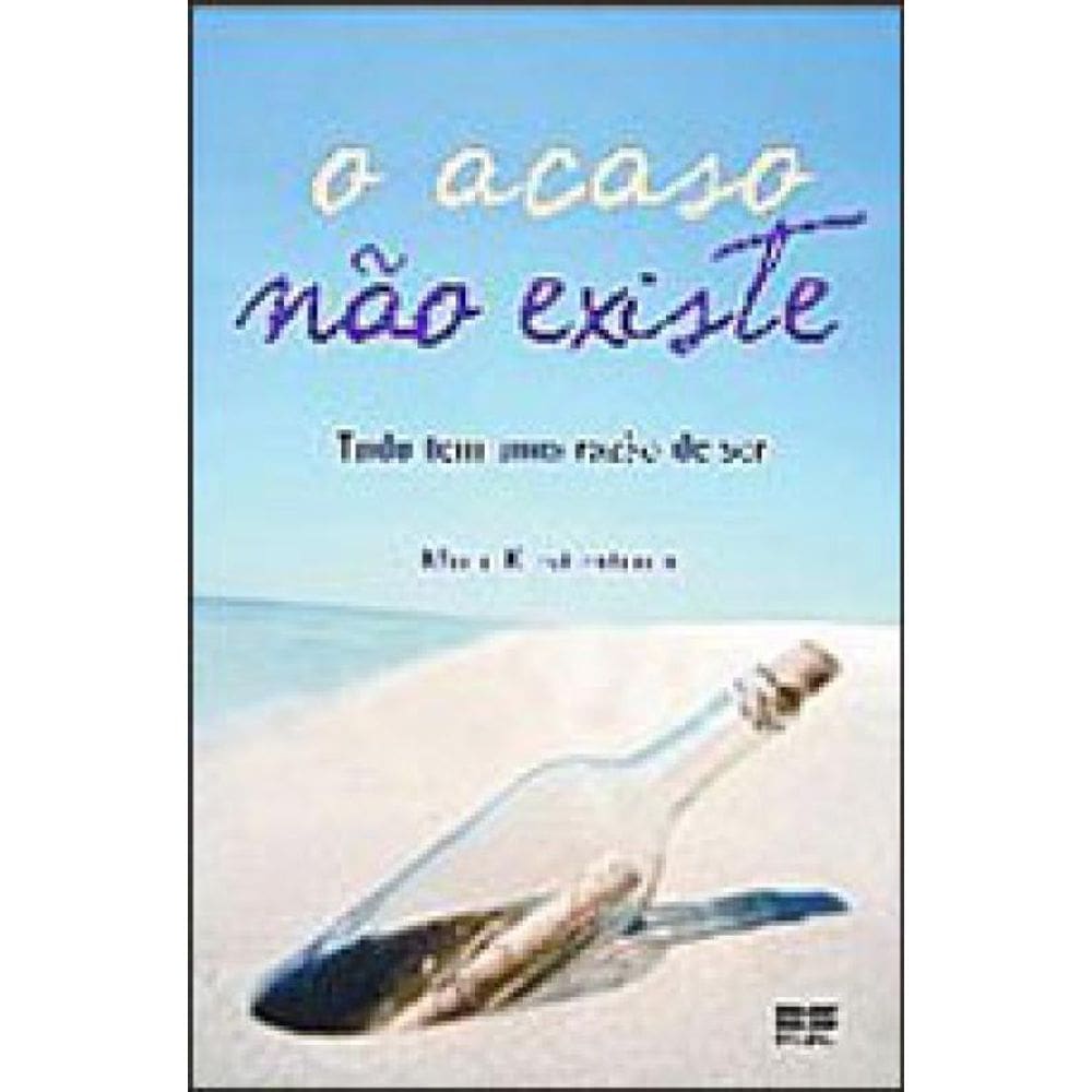 Acaso Nao Existe, O - Tudo Tem Uma Razao De Ser