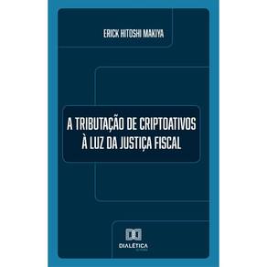 A Tributação de Criptoativos à Luz da Justiça Fiscal