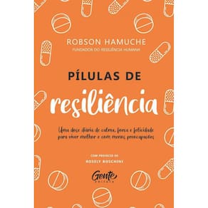 Livro Pílulas De Resiliência: Um Dose Diária De Calma, Força