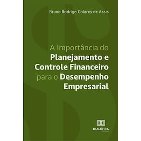 A Importância do Planejamento e Controle Financeiro para o Desempenho Empresarial