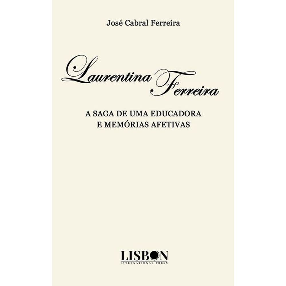 Laurentina Ferreira: A Saga De Uma Educadora E Memórias Afetivas
