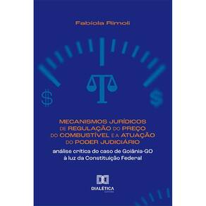 Mecanismos Jurídicos de Regulação do Preço do Combustível e a Atuação do Poder Judiciário