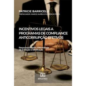 Incentivos legais a programas de compliance anticorrupção efetivos