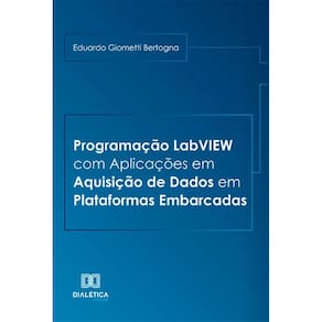 Programação LabVIEW com Aplicações em Aquisição de Dados em Plataformas Embarcadas