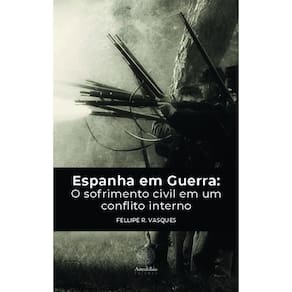 Espanha em Guerra: O sofrimento civil em um conflito interno