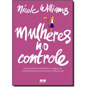 Livro Mulheres No Controle: O Guia Para Transformar