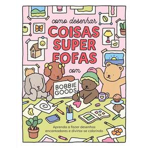 Como desenhar coisas superfofas com Bobbie Goods (1703)