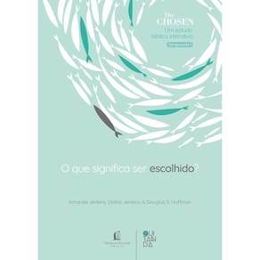 The Chosen: O que significa ser escolhido? – Devocional oficial para os fãs da série (Temporada 1)(1703)