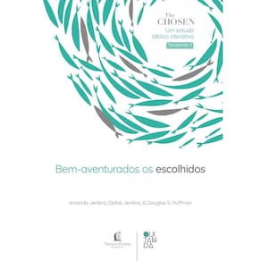 The Chosen: Bem-aventurados são os escolhidos – Devocional oficial para os fãs da série (Temporada 2)(1703)