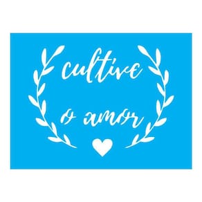 Stencil Tamako Cultive O Amor - 15X20Cm - Ref A2926