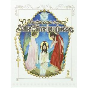 O Rosário Para Crianças - Mistérios Luminosos