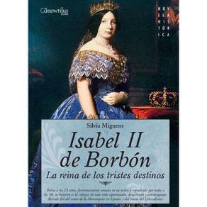 Isabel II, la Reina de los Tristes Destinos - Espanhol