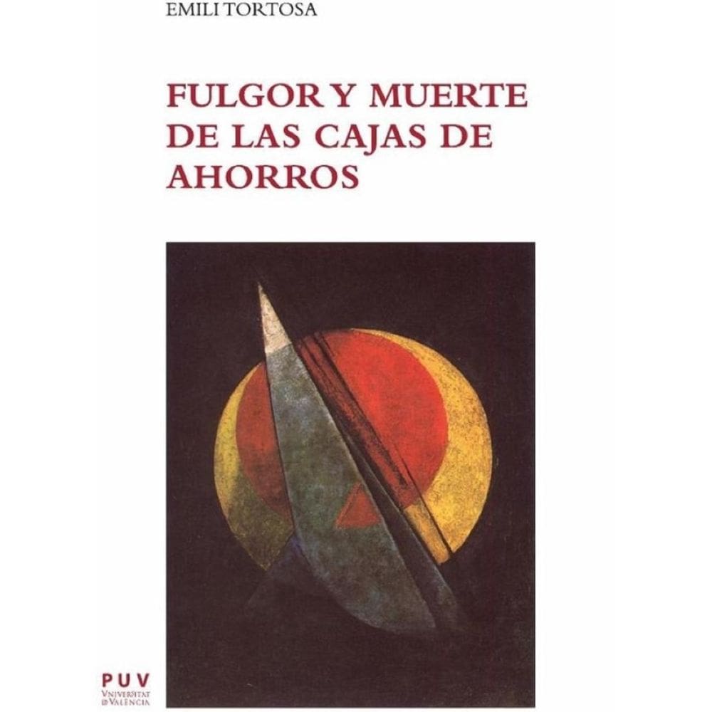Fulgor y muerte de las Cajas de Ahorros - Espanhol