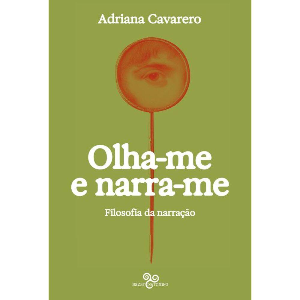 Olha-me e narra-me: Filosofia da narração