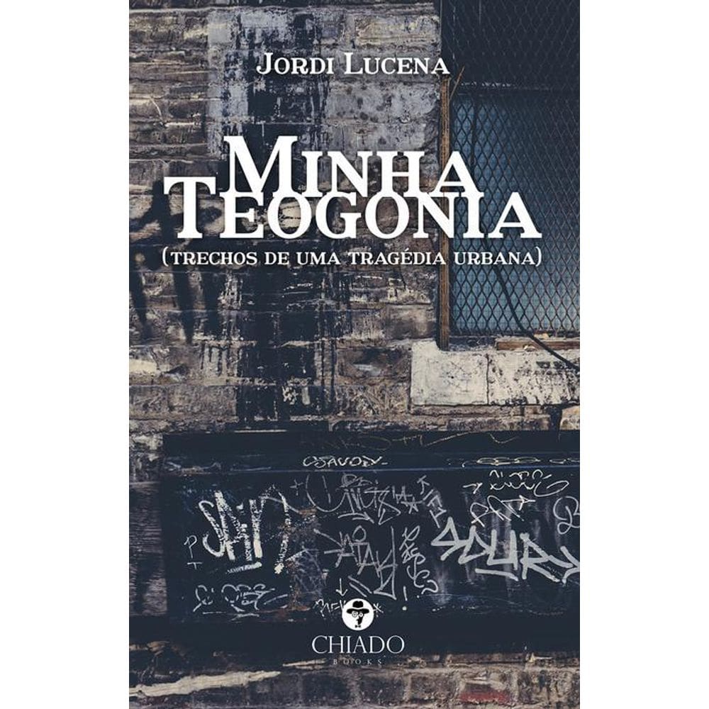 Minha Teogonia: (trechos de uma tragédia urbana)