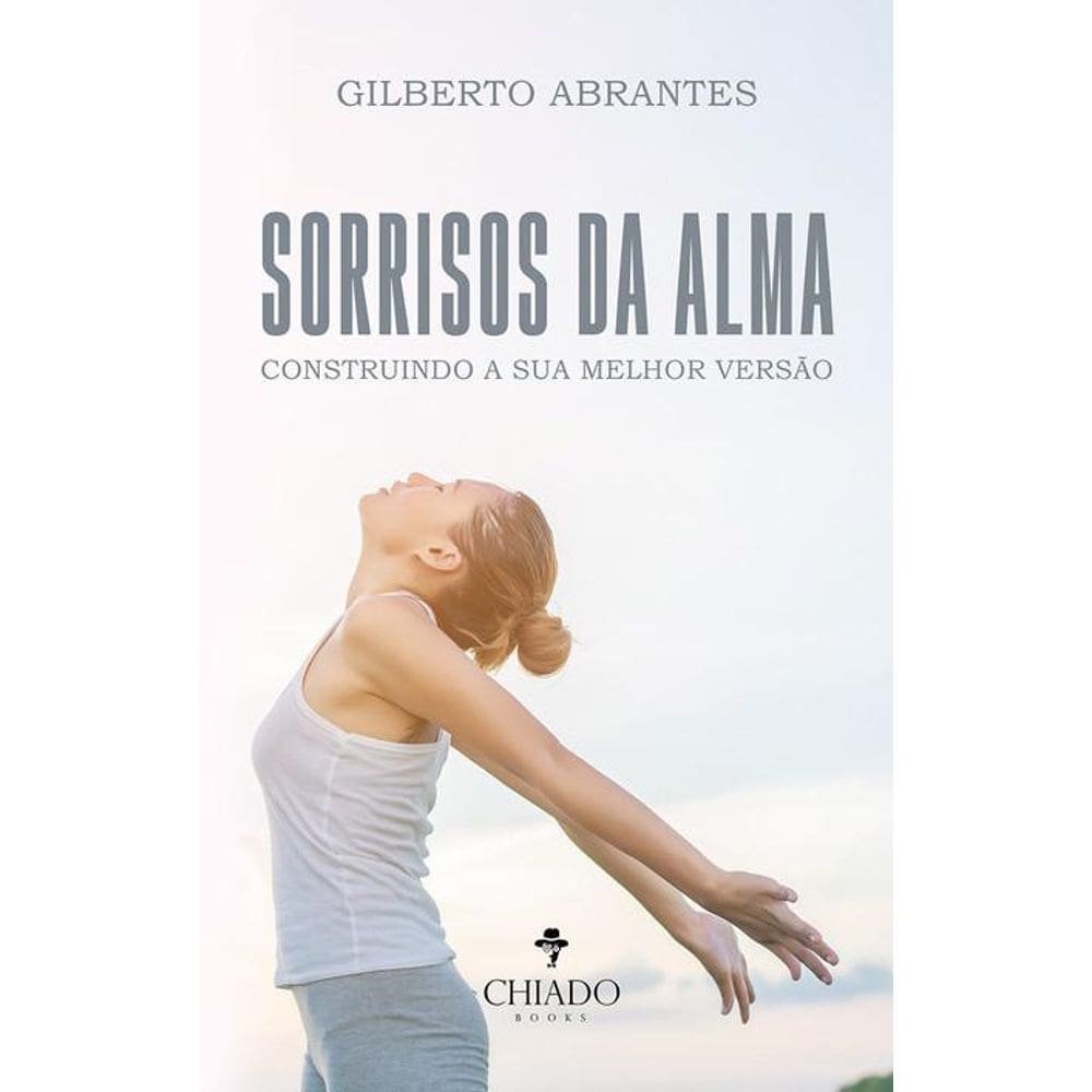 Sorrisos Da Alma: Construindo A Sua Melhor Versão