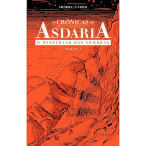 As Crônicas de Asdaria - O Despertar das Sombras: Parte 1