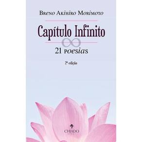 Capítulo Infinito - 21 poesias: (2ª edição)